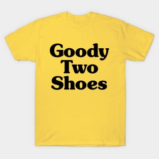 Goody Two Shoes T-Shirt